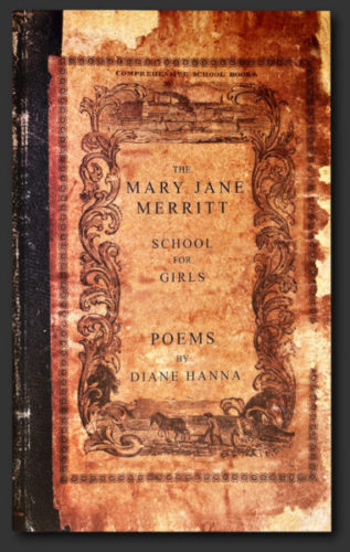 The Mary Jane Merritt School For Girls: Poems by Diane Hanna